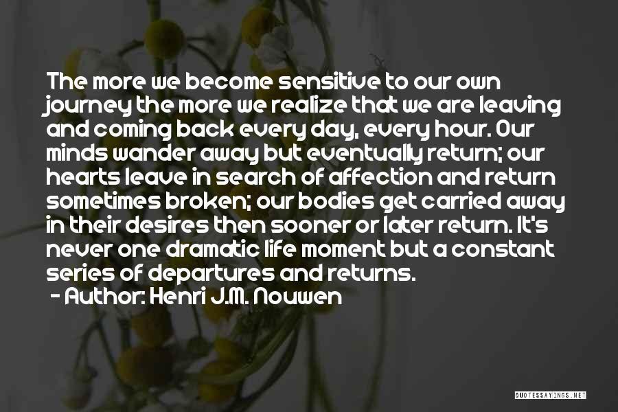 Life And Our Journey Quotes By Henri J.M. Nouwen