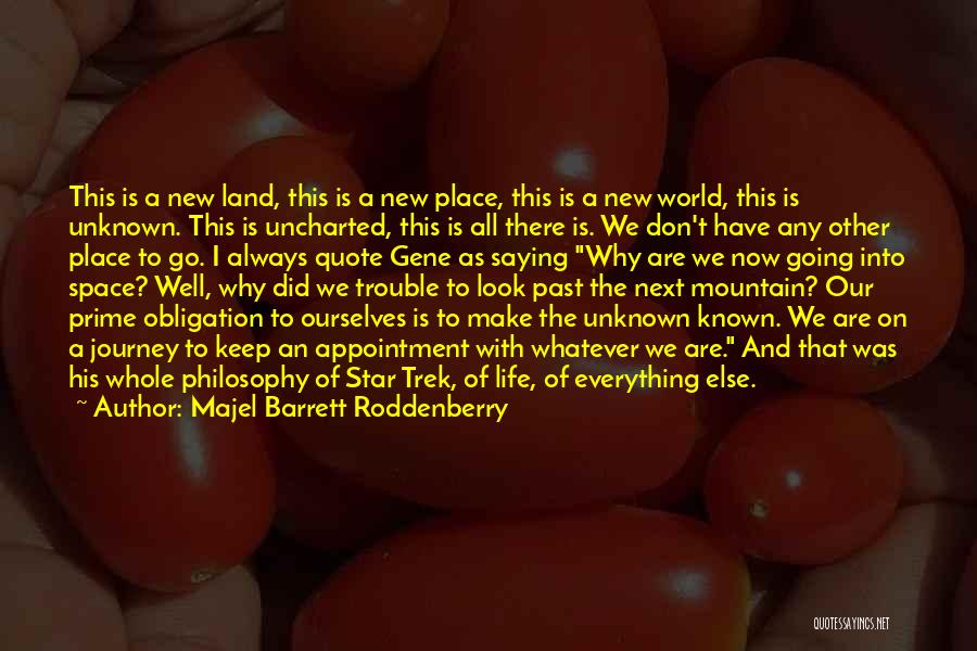 Life And Our Journey Quotes By Majel Barrett Roddenberry