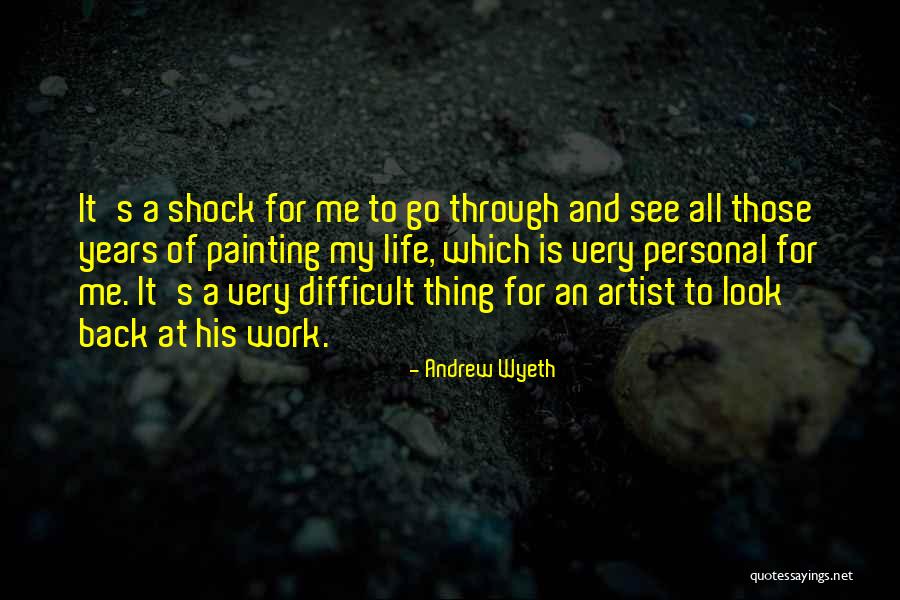 Life And Painting Quotes By Andrew Wyeth Life And Painting Quotes By Andrew Wyeth