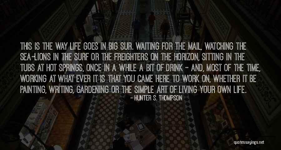 Life And Painting Quotes By Hunter S. Thompson Life And Painting Quotes By Hunter S. Thompson