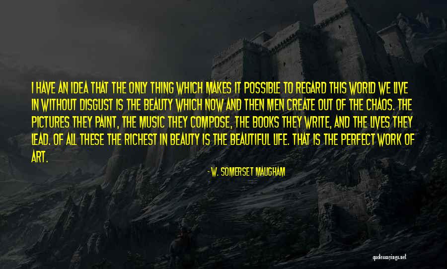 Life And Painting Quotes By W. Somerset Maugham Life And Painting Quotes By W. Somerset Maugham