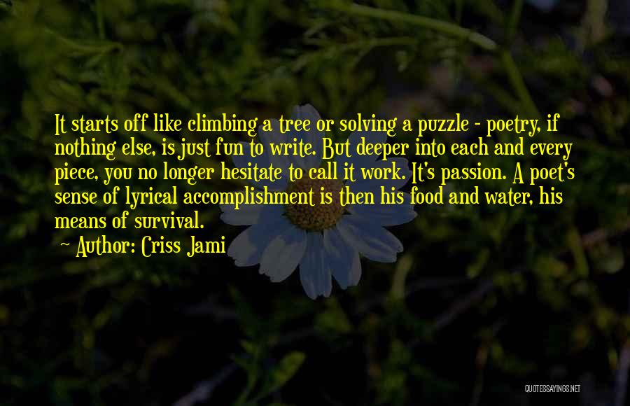 Life And Passion Quotes By Criss Jami