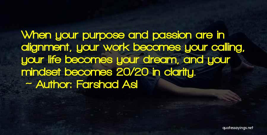 Life And Passion Quotes By Farshad Asl
