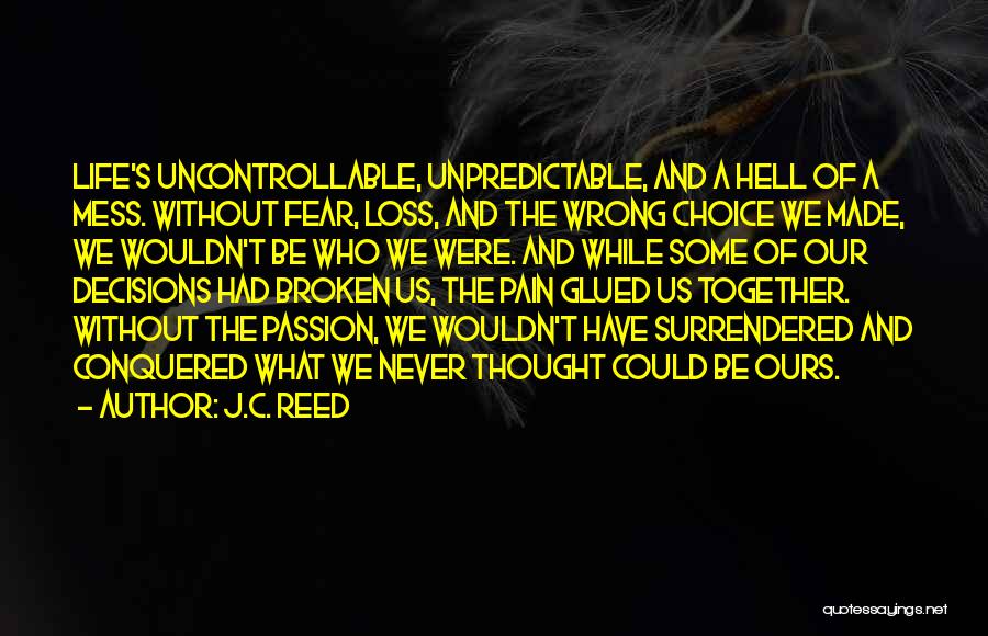 Life And Passion Quotes By J.C. Reed