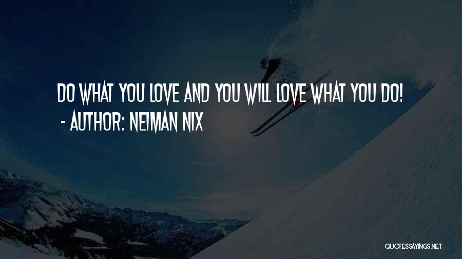 Life And Passion Quotes By Neiman Nix