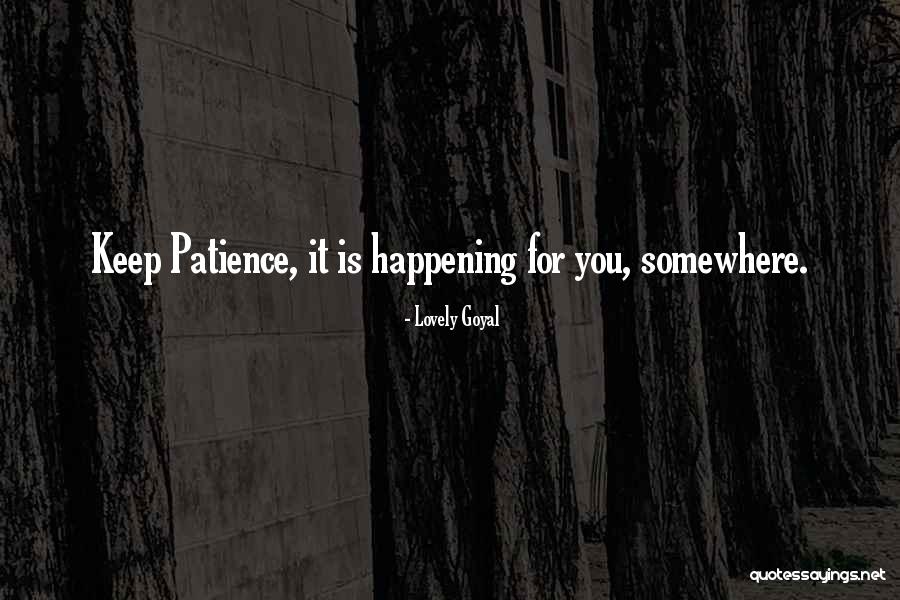 Life And Patience Quotes By Lovely Goyal Life And Patience Quotes By Lovely Goyal