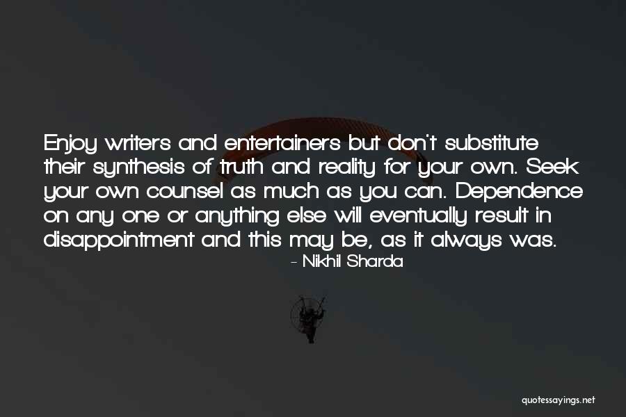 Life And Philosophy Quotes By Nikhil Sharda Life And Philosophy Quotes By Nikhil Sharda