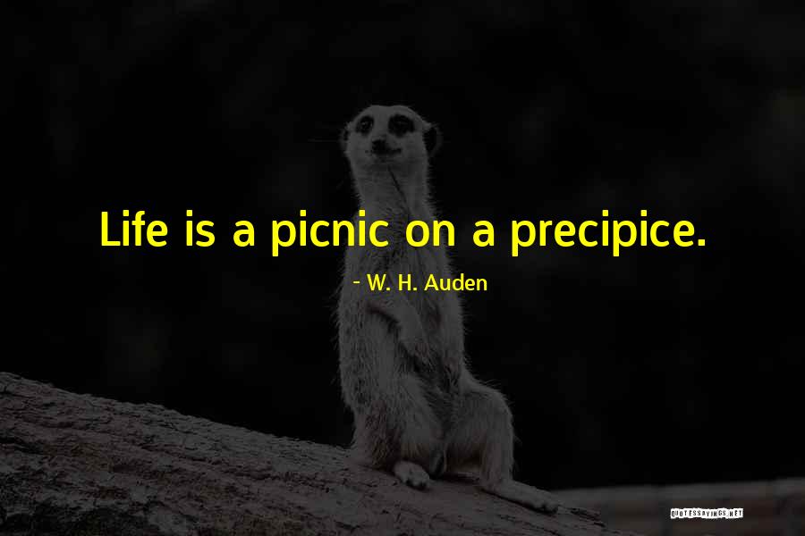 Life And Picnics Quotes By W. H. Auden Life And Picnics Quotes By W. H. Auden