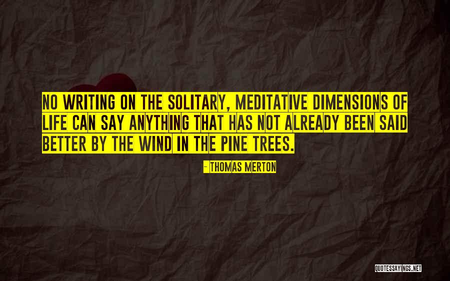 Life And Pine Tree Quotes By Thomas Merton Life And Pine Tree Quotes By Thomas Merton