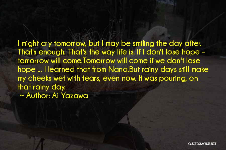 Life And Rainy Days Quotes By Ai Yazawa