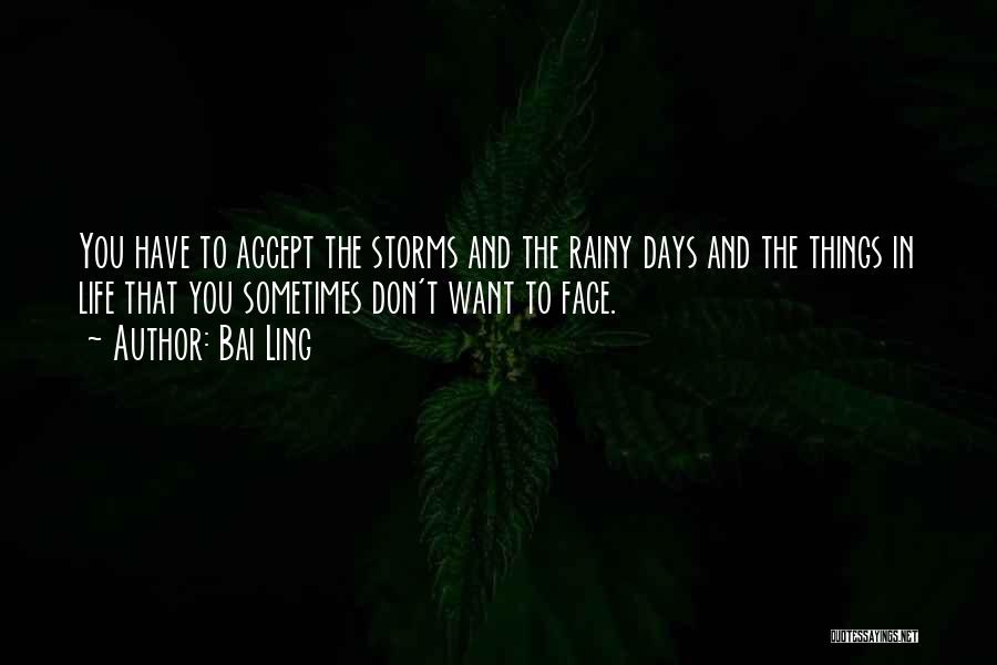 Life And Rainy Days Quotes By Bai Ling