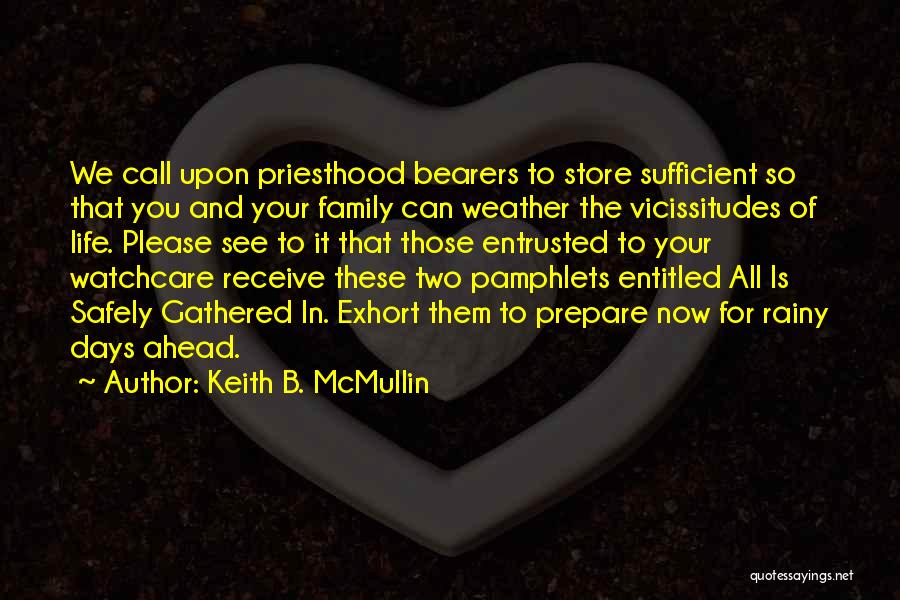 Life And Rainy Days Quotes By Keith B. McMullin