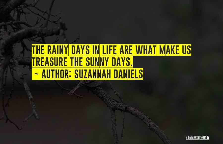 Life And Rainy Days Quotes By Suzannah Daniels