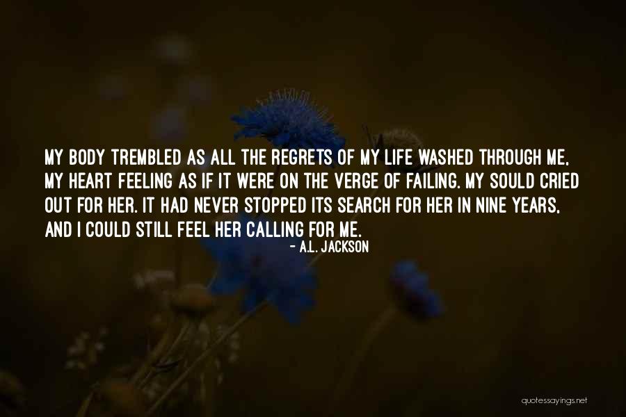 Life And Regrets Quotes By A.L. Jackson Life And Regrets Quotes By A.L. Jackson