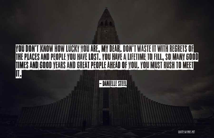 Life And Regrets Quotes By Danielle Steel Life And Regrets Quotes By Danielle Steel