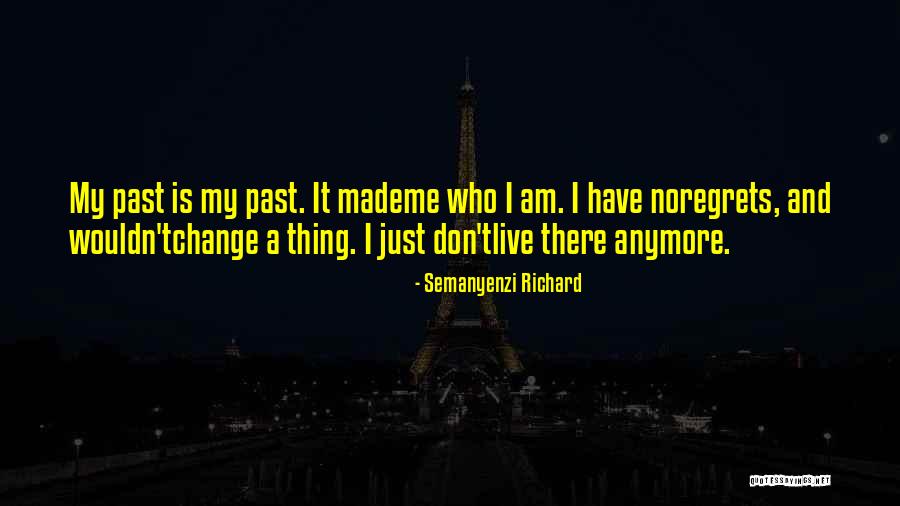Life And Regrets Quotes By Semanyenzi Richard Life And Regrets Quotes By Semanyenzi Richard