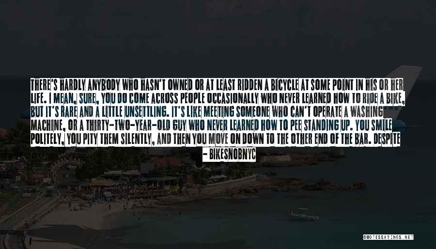 Life And Ride Quotes By BikeSnobNYC Life And Ride Quotes By BikeSnobNYC