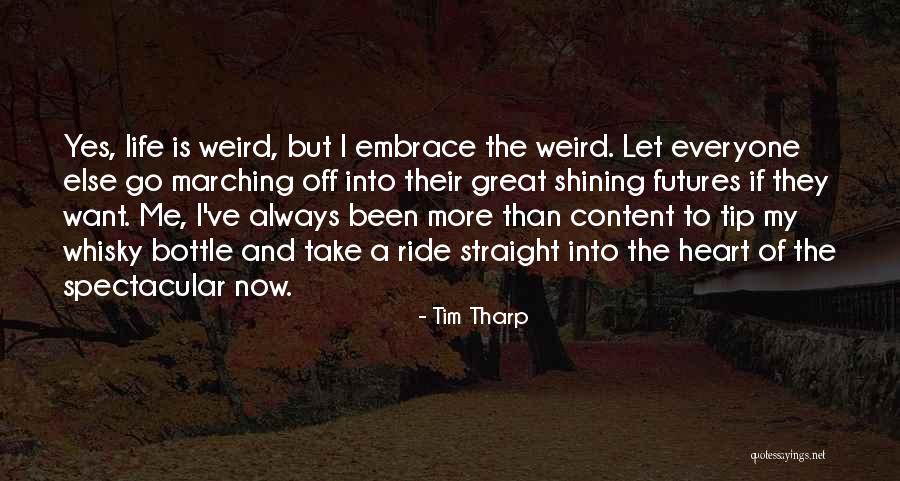 Life And Ride Quotes By Tim Tharp Life And Ride Quotes By Tim Tharp