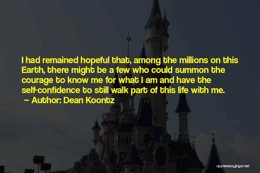 Life And Self Confidence Quotes By Dean Koontz