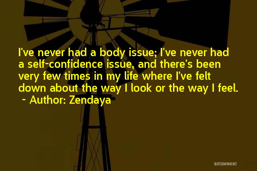 Life And Self Confidence Quotes By Zendaya