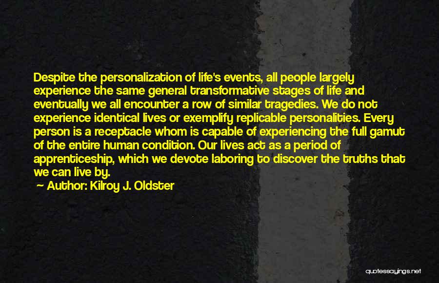 Life And Self Discovery Quotes By Kilroy J. Oldster