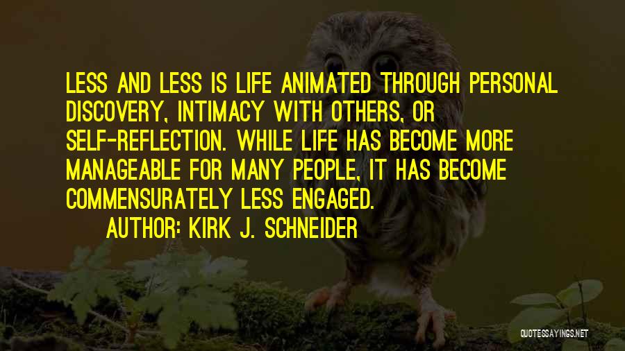 Life And Self Discovery Quotes By Kirk J. Schneider