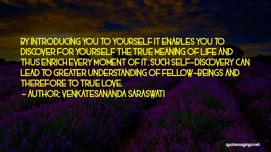 Life And Self Discovery Quotes By Venkatesananda Saraswati