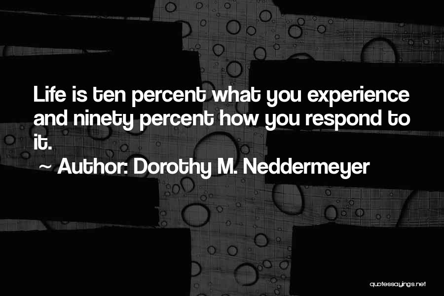 Life And Self Esteem Quotes By Dorothy M. Neddermeyer