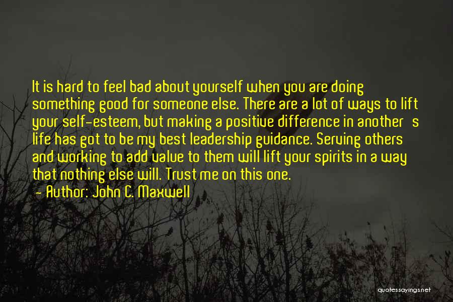 Life And Self Esteem Quotes By John C. Maxwell
