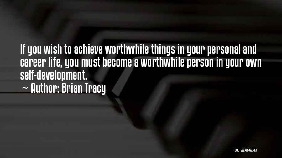 Life And Self Worth Quotes By Brian Tracy