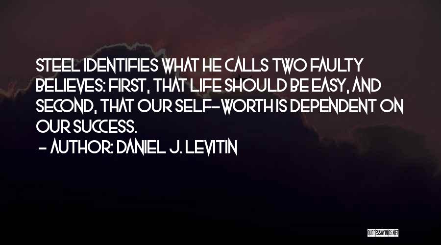 Life And Self Worth Quotes By Daniel J. Levitin