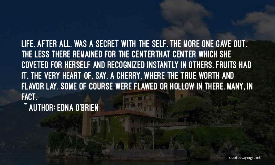 Life And Self Worth Quotes By Edna O'Brien