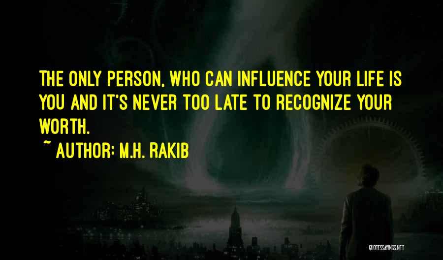 Life And Self Worth Quotes By M.H. Rakib