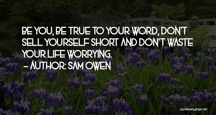 Life And Self Worth Quotes By Sam Owen