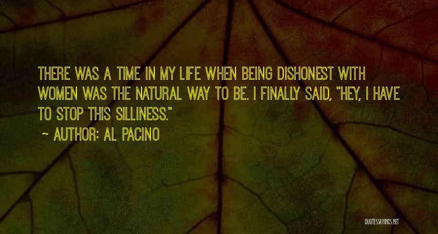 Life And Silliness Quotes By Al Pacino