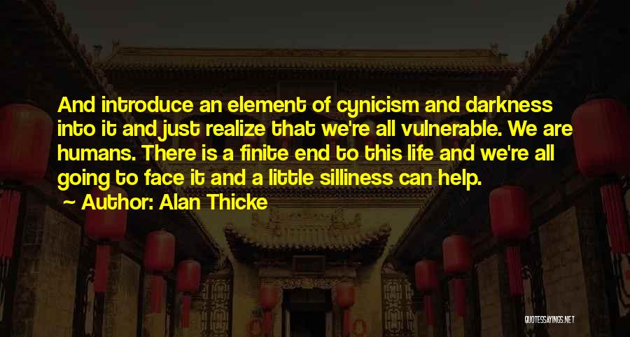 Life And Silliness Quotes By Alan Thicke