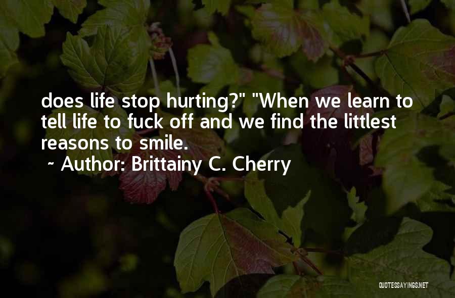 Life And Smile Quotes By Brittainy C. Cherry