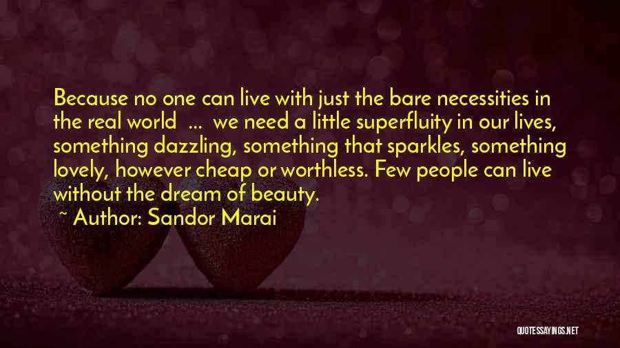 Life And Sparkles Quotes By Sandor Marai
