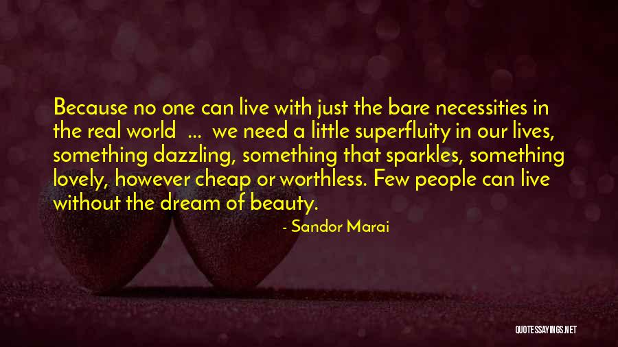 Life And Sparkles Quotes By Sandor Marai