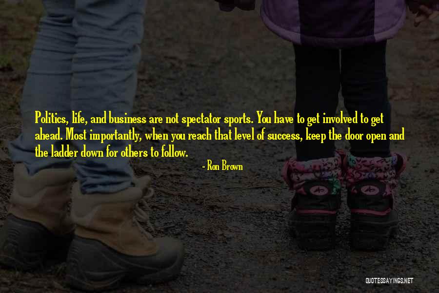 Life And Success Quotes By Ron Brown Life And Success Quotes By Ron Brown