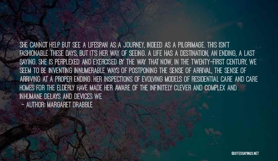 Life And The Journey Quotes By Margaret Drabble