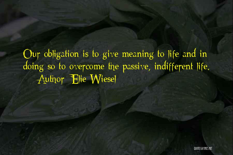 Life And The Meaning Quotes By Elie Wiesel