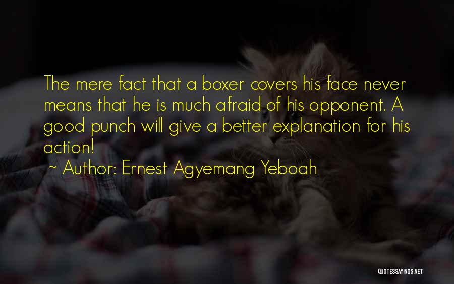 Life And Their Explanation Quotes By Ernest Agyemang Yeboah