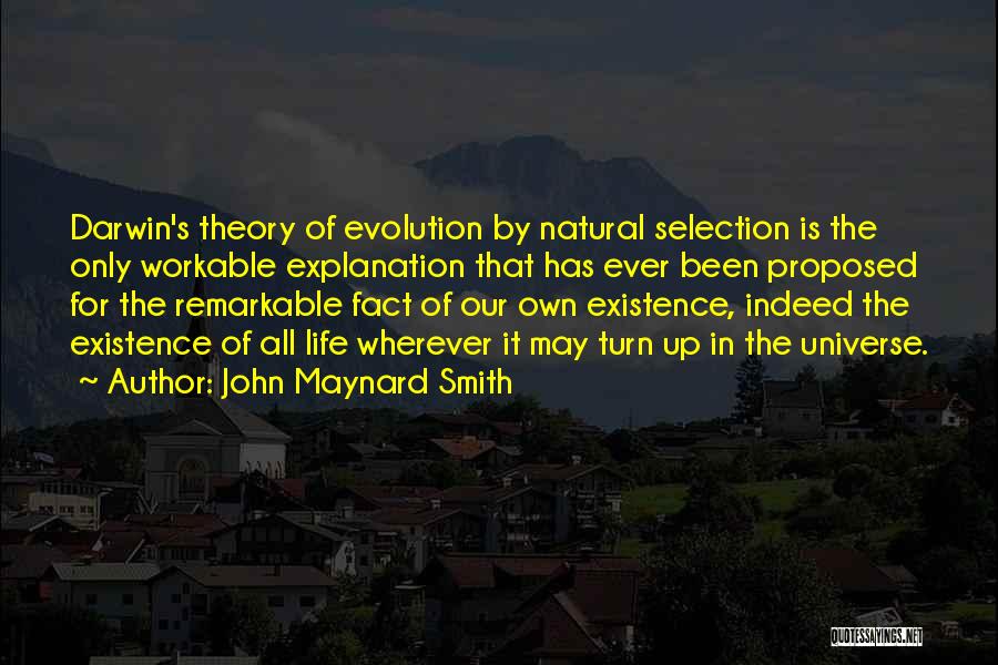 Life And Their Explanation Quotes By John Maynard Smith