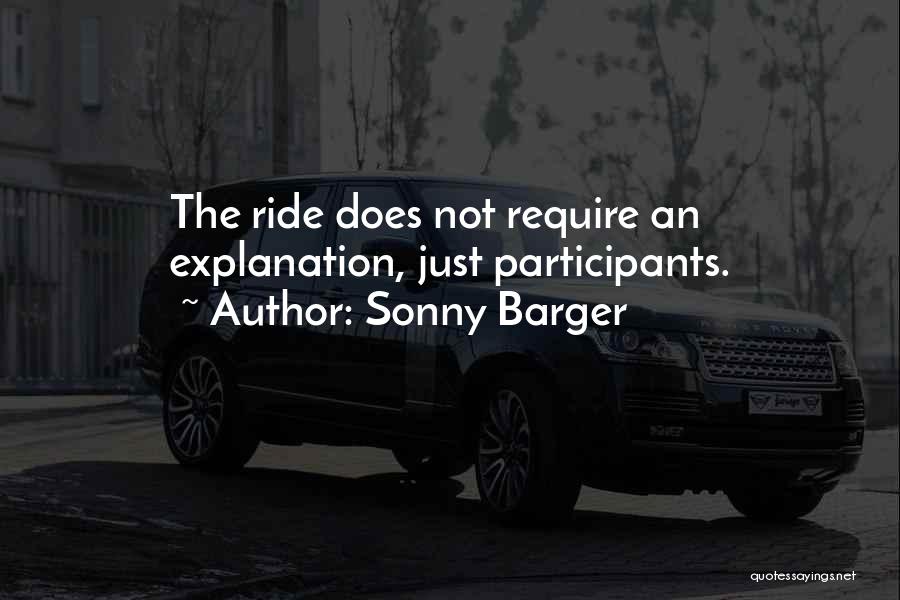 Life And Their Explanation Quotes By Sonny Barger