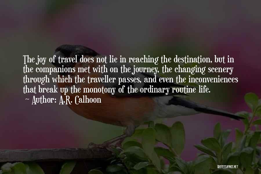 Life And Travel Quotes By A.R. Calhoon