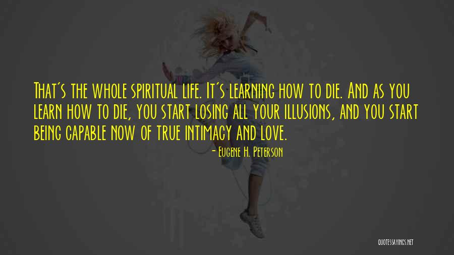 Life And True Love Quotes By Eugene H. Peterson Life And True Love Quotes By Eugene H. Peterson