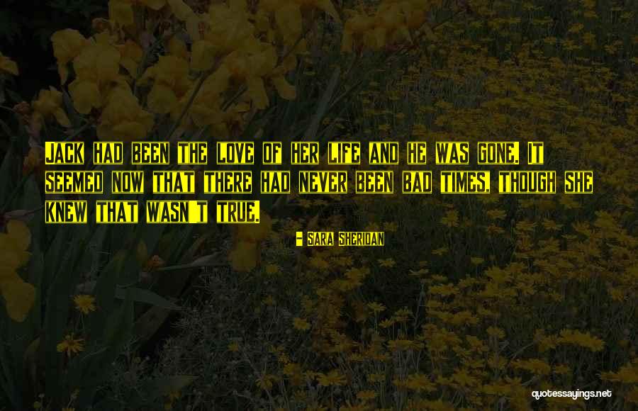 Life And True Love Quotes By Sara Sheridan Life And True Love Quotes By Sara Sheridan
