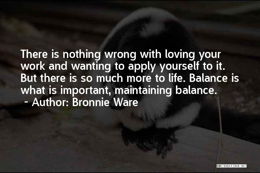 Life And Wanting More Quotes By Bronnie Ware