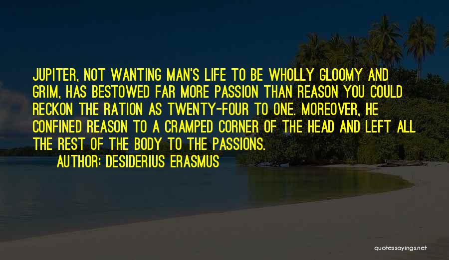 Life And Wanting More Quotes By Desiderius Erasmus